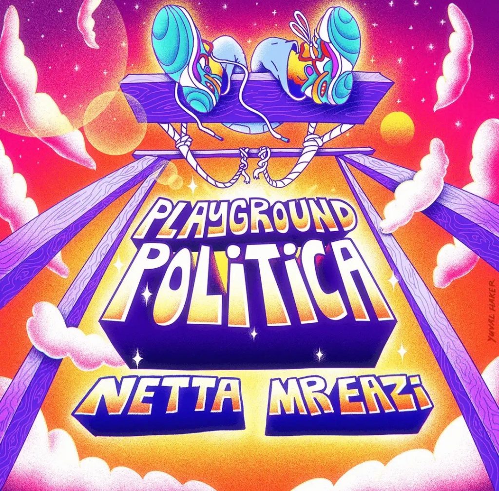 Netta - Playground Politica featuring Mr Eazi